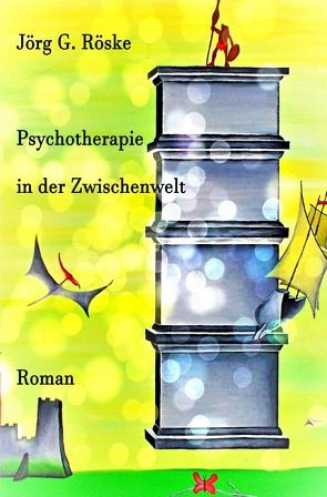Psychotherapie in der Zwischenwelt von Röske,  Jörg