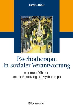 Psychotherapie in sozialer Verantwortung von Rudolf,  Gerd, Rüger,  Ulrich