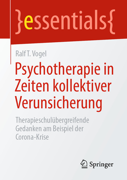 Psychotherapie in Zeiten kollektiver Verunsicherung von Vogel,  Ralf T.