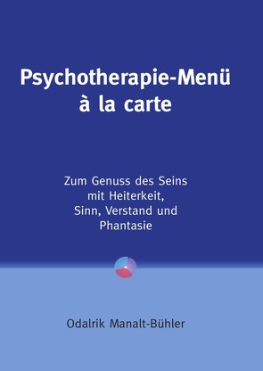 Psychotherapie-Menü à la carte von Manalt-Bühler,  Odalrik