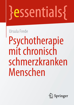 Psychotherapie mit chronisch schmerzkranken Menschen von Frede,  Ursula