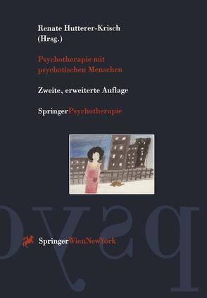 Psychotherapie mit psychotischen Menschen von Hutterer-Krisch,  Renate