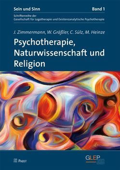 Psychotherapie, Naturwissenschaft und Religion von Gräßler,  W., Heinze,  M., Zimmermann,  J.
