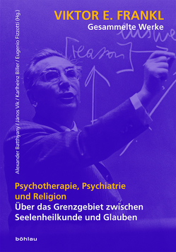 Psychotherapie, Psychiatrie und Religion von Batthyany,  Alexander, Biller,  Karlheinz, Fizzotti,  Eugenio, Vik,  Janos