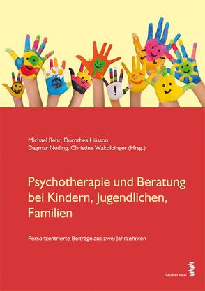 Psychotherapie und Beratung bei Kindern, Jugendlichen, Familien von Behr,  Michael, Hüsson,  Dorothea, Nuding,  Dagmar, Wakolbinger,  Christine