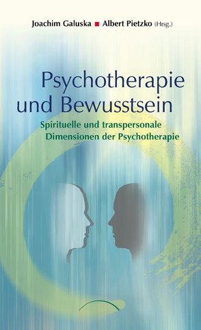 Psychotherapie und Bewusstsein von Galuska,  Joachim, Pietzko,  Albert