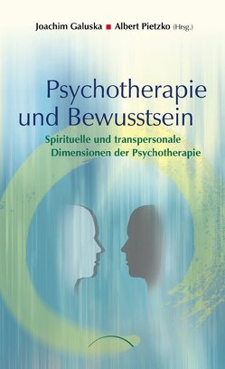 Psychotherapie und Bewusstsein von Galuska,  Joachim, Pietzko,  Albert