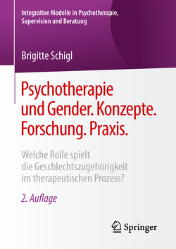 Psychotherapie und Gender. Konzepte. Forschung. Praxis. von Schigl,  Brigitte
