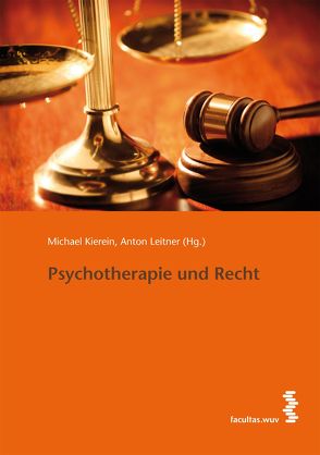 Psychotherapie und Recht von Kierein,  Michael, Leitner,  Anton