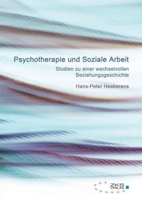 Psychotherapie und Soziale Arbeit von Heekerens,  Hans-Peter