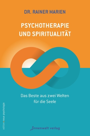 Psychotherapie und Spiritualität von Marien,  Dr. Rainer