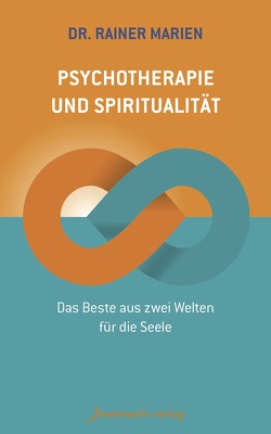 Psychotherapie und Spiritualität von Marien,  Rainer