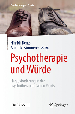 Psychotherapie und Würde von Bents,  Hinrich, Kämmerer,  Annette