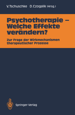 Psychotherapie — Welche Effekte verändern? von Czogalik,  Dietmar, Tschuschke,  Volker