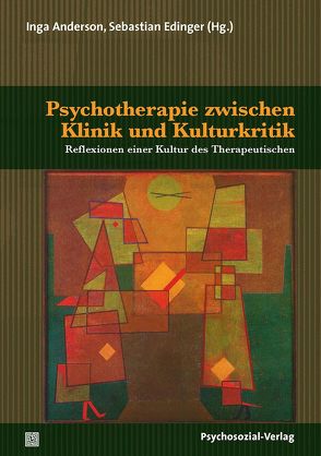 Psychotherapie zwischen Klinik und Kulturkritik von Anderson,  Inga, Edinger,  Sebastian, Gwozdz,  Patricia, Heinz,  Andreas, Heinze,  Martin, Kirchhoff,  Christine, Schumann,  Frank, Zepf,  Siegfried, Zunke,  Christine