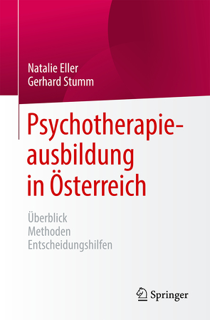 Psychotherapieausbildung in Österreich von Eller,  Natalie, Stumm,  Gerhard