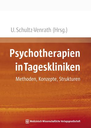 Psychotherapien in Tageskliniken von Schultz-Venrath,  Ulrich