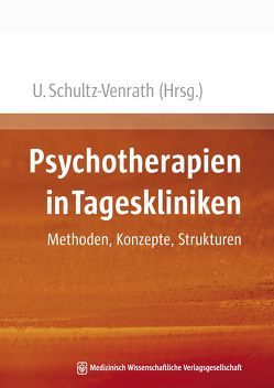 Psychotherapien in Tageskliniken von Schultz-Venrath,  Ulrich
