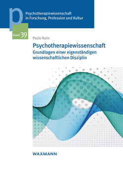 Psychotherapiewissenschaft von Raile,  Paolo