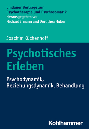 Psychotisches Erleben von Ermann,  Michael, Huber,  Dorothea, Küchenhoff,  Joachim