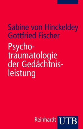 Psychotraumatologie der Gedächtnisleistung von Fischer,  Gottfried, von Hinckeldey,  Sabine