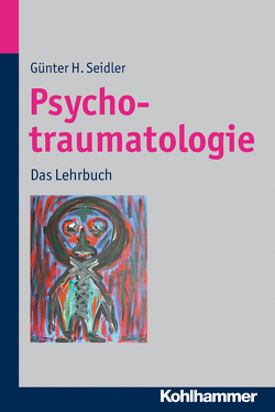 Psychotraumatologie von Seidler,  Günter H.