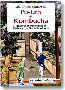 Pu-Erh & Kombucha von Weihofen,  Jürgen