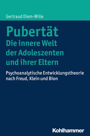 Pubertät – Die innere Welt der Adoleszenten und ihrer Eltern von Diem-Wille,  Gertraud