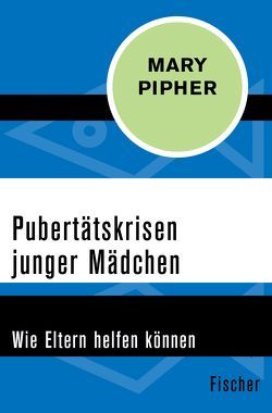 Pubertätskrisen junger Mädchen von Carstens,  Almuth, Pipher,  Mary, Röhm,  Bruni