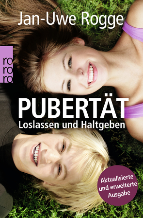 Pubertät: Loslassen und Haltgeben von Rogge,  Jan-Uwe