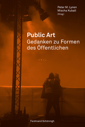 Public Art von Haneklaus,  Birgitt, Kuball,  Mischa, Lynen,  Peter M.