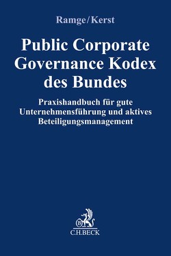 Public Corporate Governance Kodex des Bundes von Kerst,  Andreas, Ramge,  Stefan