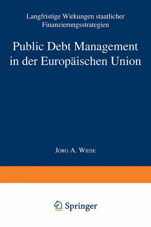 Public Debt Management in der Europäischen Union von Wiese,  Jörg Andreas