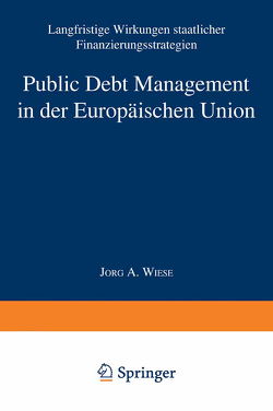 Public Debt Management in der Europäischen Union von Wiese,  Jörg Andreas