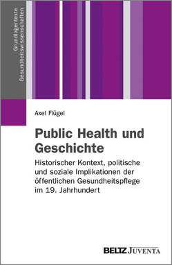 Public Health und Geschichte von Flügel,  Axel