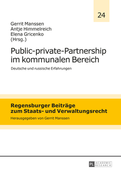 Public-private-Partnership im kommunalen Bereich von Gricenko,  Elena, Himmelreich,  Antje, Manssen,  Gerrit