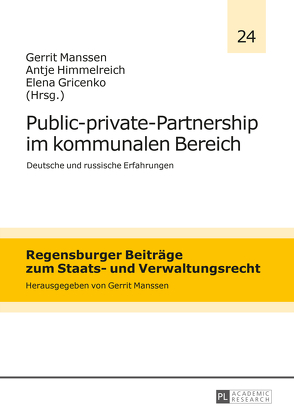 Public-private-Partnership im kommunalen Bereich von Gricenko,  Elena, Himmelreich,  Antje, Manssen,  Gerrit