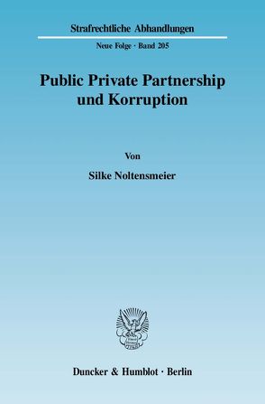Public Private Partnership und Korruption. von Noltensmeier,  Silke