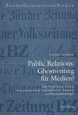 Public Relations: Ghostwriting für Medien? von Bachmann,  Cornelia