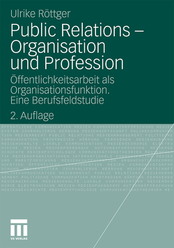 Public Relations – Organisation und Profession von Röttger,  Ulrike