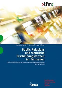 Public Relations und werbliche Erscheinungsformen im Fernsehen von Bernhard,  Uli, Schnier,  Detlef, Volpers,  Helmut