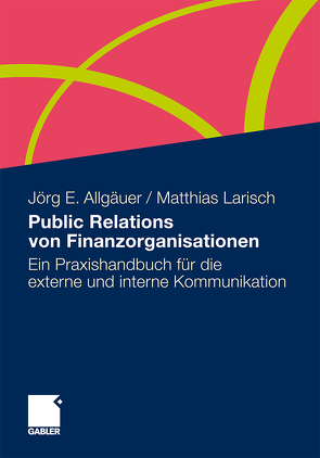 Public Relations von Finanzorganisationen von Allgäuer,  Jörg E., Larisch,  Matthias