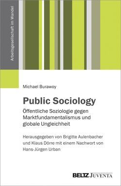 Public Sociology von Aulenbacher,  Brigitte, Burawoy,  Michael, Doerre,  Klaus, Urban,  Hans-Jürgen
