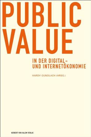 Public Value in der Digital- und Internetökonomie von Gundlach,  Hardy