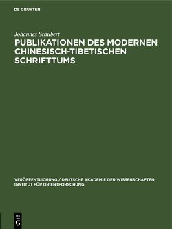 Publikationen des modernen chinesisch-tibetischen Schrifttums von Schubert,  Johannes