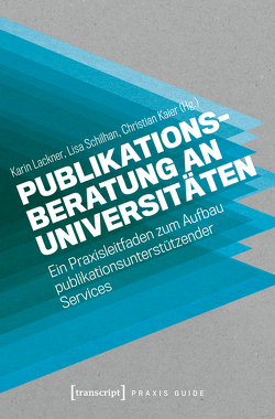 Publikationsberatung an Universitäten von Kaier,  Christian, Lackner,  Karin, Schilhan,  Lisa