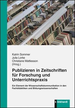 Publizieren in Zeitschriften für Forschung und Unterrichtspraxis von Lorke,  Julia, Mattiesson,  Christiane, Sommer,  Katrin