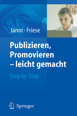 Publizieren, Promovieren – leicht gemacht von Friese,  Klaus, Janni,  Wolfgang