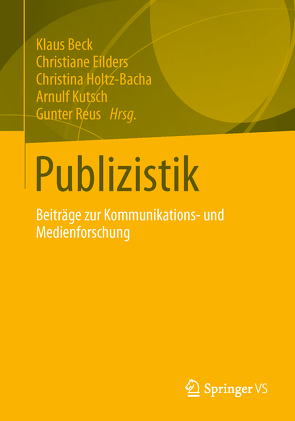 Publizistik von Beck,  Klaus, Eilders,  Christiane, Holtz-Bacha,  Christina, Kutsch,  Arnulf, Reus,  Gunter