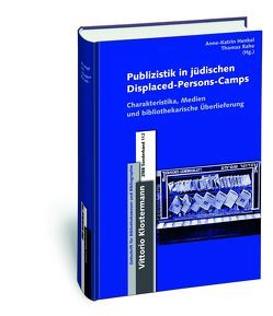 Publizistik in jüdischen Displaced-Persons-Camps im Nachkriegsdeutschland von Henkel,  Anne-Katrin, Rahe,  Thomas